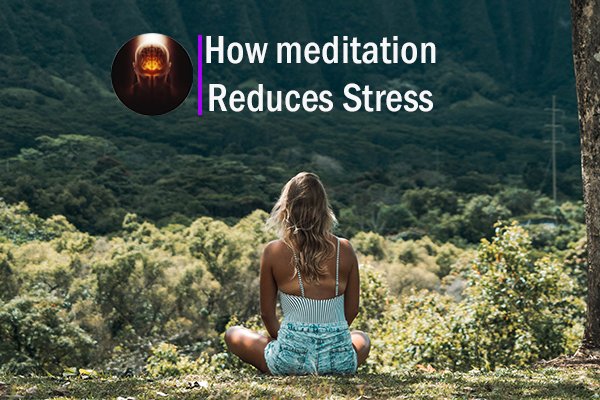 how-meditation-reduces-stress