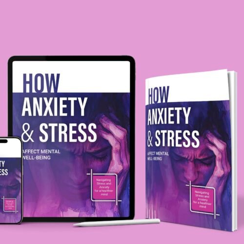 How Anxiety and Stress affect our Mental Wellbeing