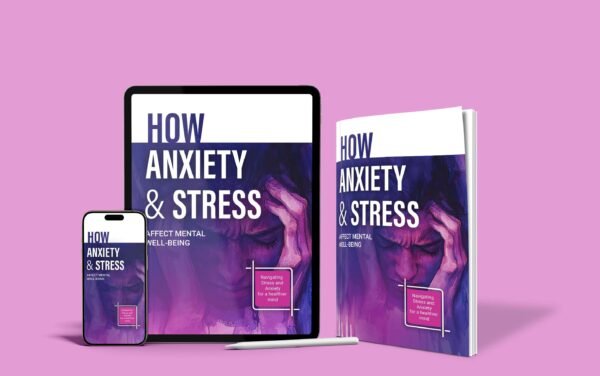 How Anxiety and Stress affect our Mental Wellbeing