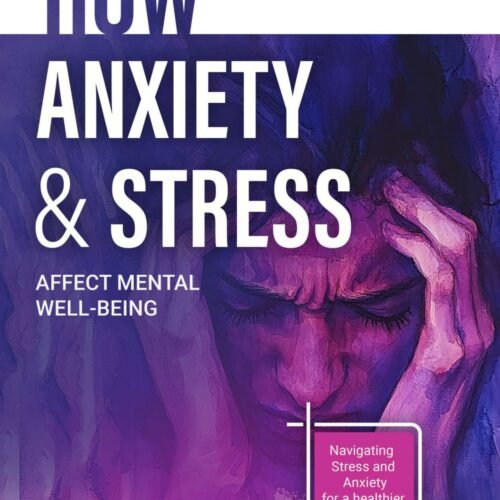 How Anxiety and Stress affect our mental health