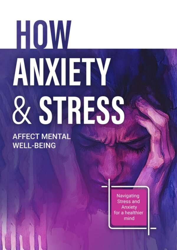How Anxiety and Stress affect our mental health